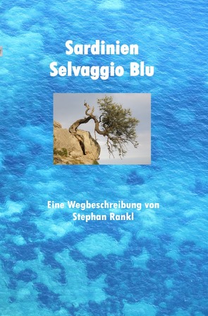 Sardinien – Selvaggio Blu von Rankl,  Stephan