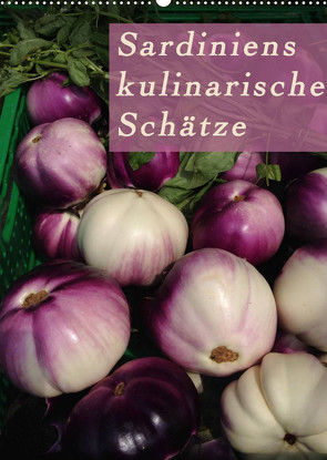 Sardiniens kulinarische Schätze (Wandkalender 2022 DIN A2 hoch) von Schiffer und Wolfgang Meschonat,  Michaela