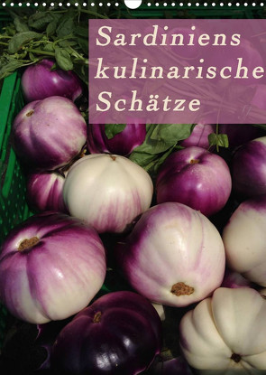 Sardiniens kulinarische Schätze (Wandkalender 2022 DIN A3 hoch) von Schiffer und Wolfgang Meschonat,  Michaela