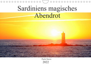 Sardiniens magisches Abendrot (Wandkalender 2022 DIN A4 quer) von Succu,  Paolo