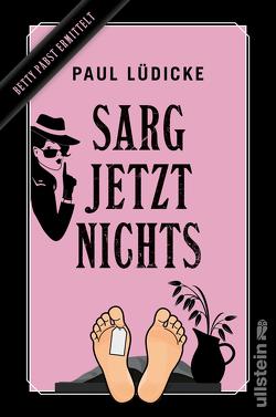 Sarg jetzt nichts (Betty-Pabst-Serie 2) von Lüdicke,  Paul