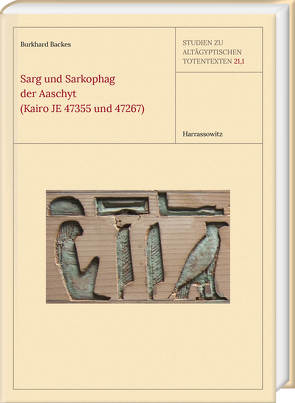 Sarg und Sarkophag der Aaschyt (Kairo JE 47355 und 47267) von Backes,  Burkhard