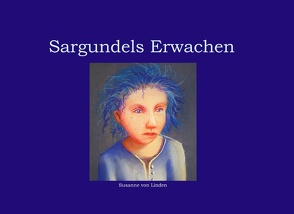 Sargundels Erwachen von von Linden,  Susanne