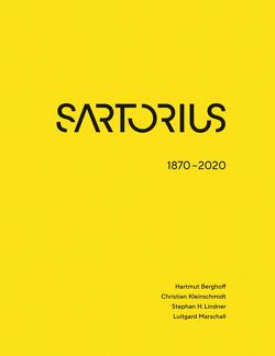 SARTORIUS 1870 – 2020 von Berghoff,  Hartmut, Kleinschmidt,  Christian, Lindner,  Stephan H., Marschall,  Luitgard