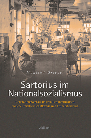 Sartorius im Nationalsozialismus von Grieger,  Manfred