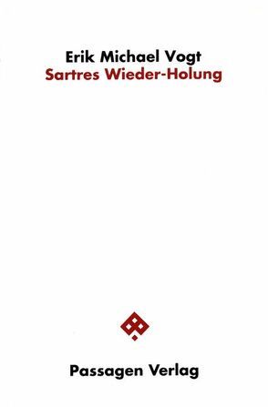 Sartres Wieder-Holung von Vogt,  Erik, Vogt,  Erik M
