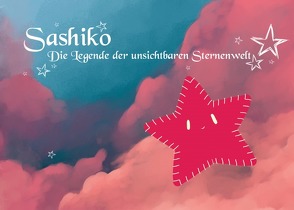 Sashiko – Die Legende der unsichtbaren Sternenwelt von Krawczyk,  Simone Marianne