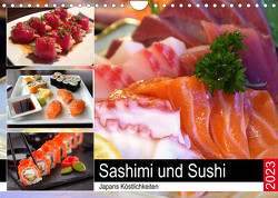 Sashimi und Sushi. Japans Köstlichkeiten (Wandkalender 2023 DIN A4 quer) von Hurley,  Rose