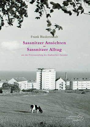 Sassnitzer Ansichten – Sassnitzer Alltag von Biederstaedt,  Frank