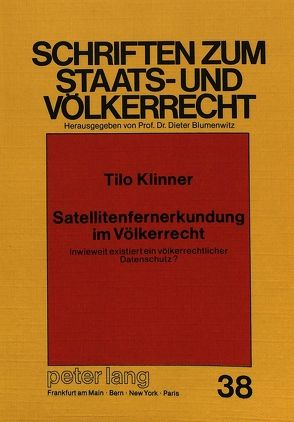 Satellitenfernerkundung im Völkerrecht von Klinner,  Tilo