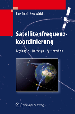 Satellitenfrequenzkoordinierung von Dodel,  Hans, Wörfel,  René