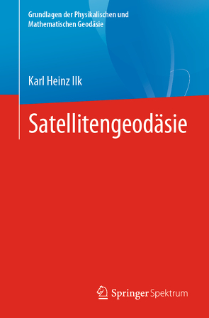 Satellitengeodäsie von Ilk,  Karl Heinz
