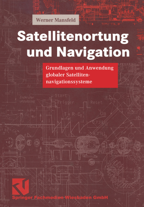 Satellitenortung und Navigation von Mansfeld,  Werner