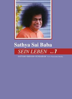 Sathya Sai Baba – Sein Leben Band 7 von Murthy,  B.N. Narasimha