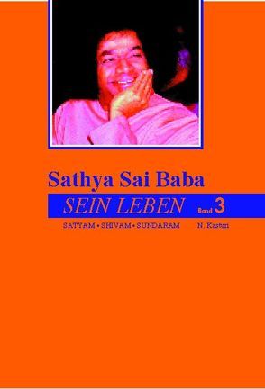 Sathya Sai Baba – Sein Leben. Sathyam Shivan Sundaram. Wahrheit Güte Schönheit / Sathya Sai Baba – Sein Leben Band 3 von Kasturi,  N, Zeile,  Edith