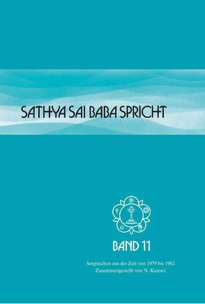 Sathya Sai Baba spricht / Sathya Sai Baba spricht Band 11 von Fechner,  Hardy, Kasturi,  N, Sathya Sai Baba