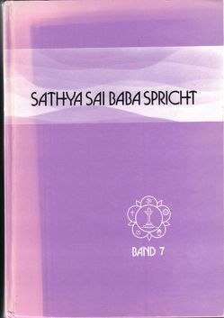 Sathya Sai Baba spricht / Sathya Sai Baba spricht Band 7 von Fechner,  Hardy, Fechner,  Shanti, Kasturi,  N, Sathya Sai Baba