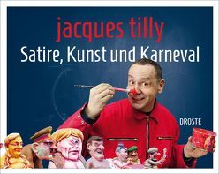 Satire, Kunst und Karneval von Tilly,  Jacques
