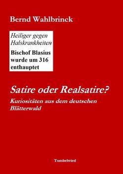 Satire oder Realsatire? Kuriositäten aus dem deutschen Blätterwald von Wahlbrinck,  Bernd