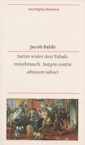 Satire wider den Tabakmissbrauch – Satyra contra abusum tabaci von Balde,  Jacob, Winkler,  Alexander
