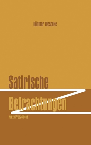 Satirische Betrachtungen von Weschke,  Günther