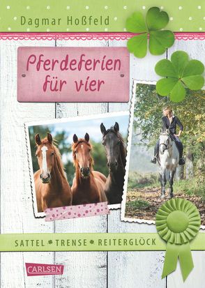 Sattel, Trense, Reiterglück 2: Pferdeferien für vier von Hoßfeld,  Dagmar