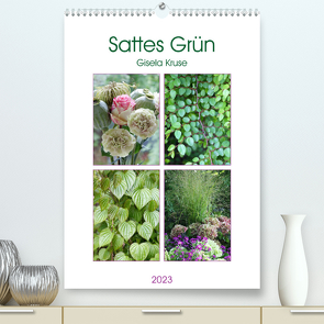 Sattes Grün (Premium, hochwertiger DIN A2 Wandkalender 2023, Kunstdruck in Hochglanz) von Kruse,  Gisela