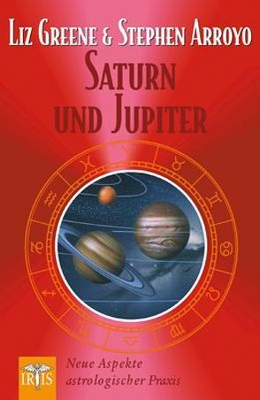 Saturn und Jupiter von Arroyo,  Stephen, Greene,  Liz