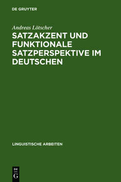Satzakzent und Funktionale Satzperspektive im Deutschen von Lötscher,  Andreas