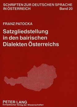 Satzgliedstellung in den bairischen Dialekten Österreichs von Patocka,  Franz