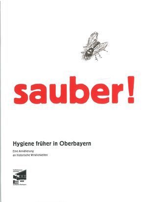 Sauber! Hygiene früher in Oberbayern von Lobenhofer-Hirschbold,  Franziska, Weidlich,  Ariane