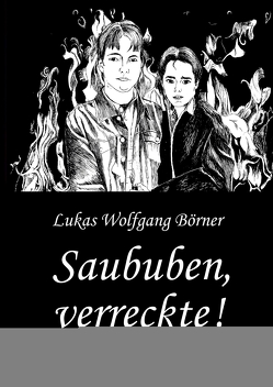 Saububen, verreckte! von Börner,  Lukas Wolfgang, Börner,  Sabrina