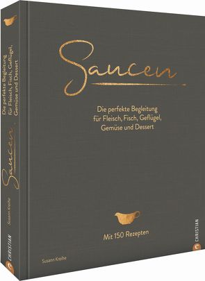 Saucen. Die Kochschule von Kreihe,  Susann