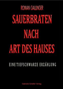 Sauerbraten nach Art des Hauses von Gallinger,  Roman