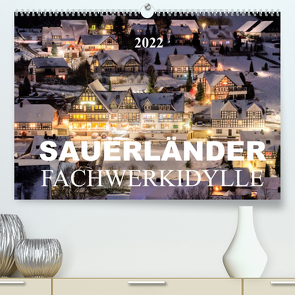 Sauerländer Fachwerkidylle (Premium, hochwertiger DIN A2 Wandkalender 2022, Kunstdruck in Hochglanz) von Bücker,  Heidi