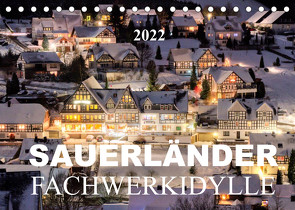 Sauerländer Fachwerkidylle (Tischkalender 2022 DIN A5 quer) von Bücker,  Heidi