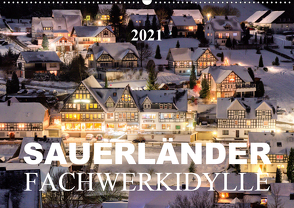 Sauerländer Fachwerkidylle (Wandkalender 2021 DIN A2 quer) von Bücker,  Heidi