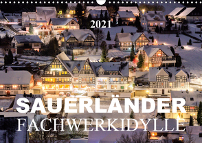 Sauerländer Fachwerkidylle (Wandkalender 2021 DIN A3 quer) von Bücker,  Heidi