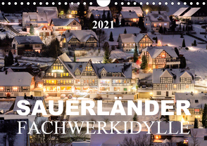 Sauerländer Fachwerkidylle (Wandkalender 2021 DIN A4 quer) von Bücker,  Heidi