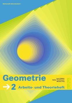 Sauerländer: Geometrie – Mathematik Sekundarstufe I – Band 2 von Frey,  Markus, Mittler,  Laura, Tischhauser,  Walter