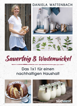 Sauerteig & Wadenwickel von Wattenbach,  Daniela