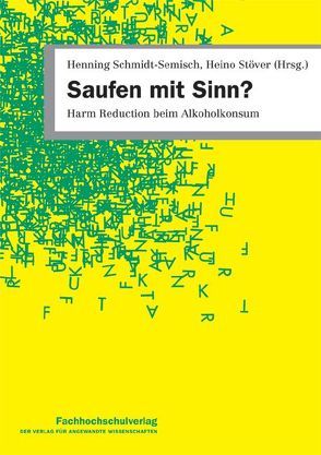 Saufen mit Sinn? von Schmidt-Semisch,  Henning, Stöver,  Heino