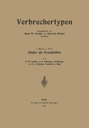 Säufer als Brandstifter von Dreyfus,  G. L., Gruhle,  Hans W., Wetzel,  Albrecht, Wilmanns,  Karl