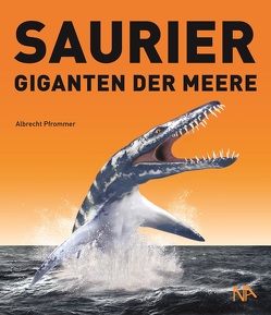 Saurier – Giganten der Meere von Pfrommer,  Albrecht