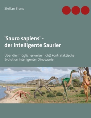 ‚Sauro sapiens‘ – der intelligente Saurier von Bruns,  Steffan