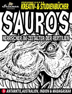 SAUROS Herrscher im Zeitalter der Reptilien von Kaymak,  Nuesret