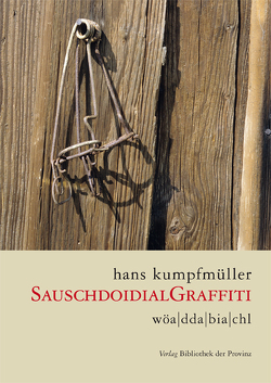 sauschdoidialgraffiti von Kumpfmüller,  Hans