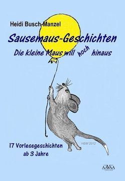 Sausemaus-Geschichten von Busch-Manzel,  Heidi
