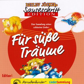 Sauseschritt Edition Für süße Träume. Eine Sammlung seiner schönsten und beliebtesten Spiellieder von Jöcker,  Detlev