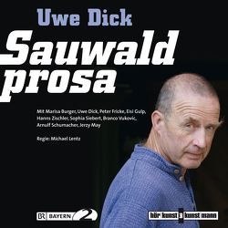 Sauwaldprosa CD von Dick,  Uwe